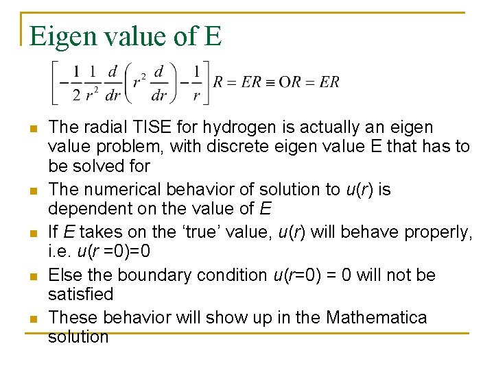 Eigen value of E n n n The radial TISE for hydrogen is actually