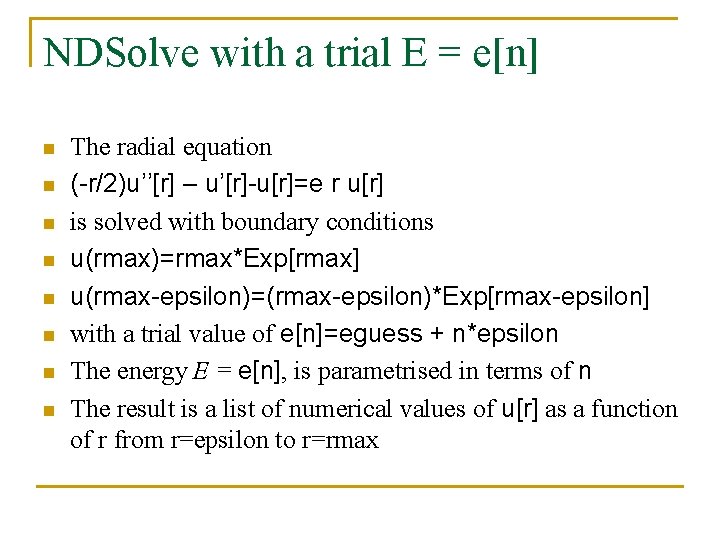 NDSolve with a trial E = e[n] n n n n The radial equation