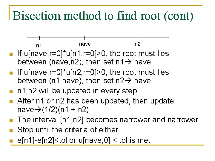 Bisection method to find root (cont) n 1 n n n nave n 2