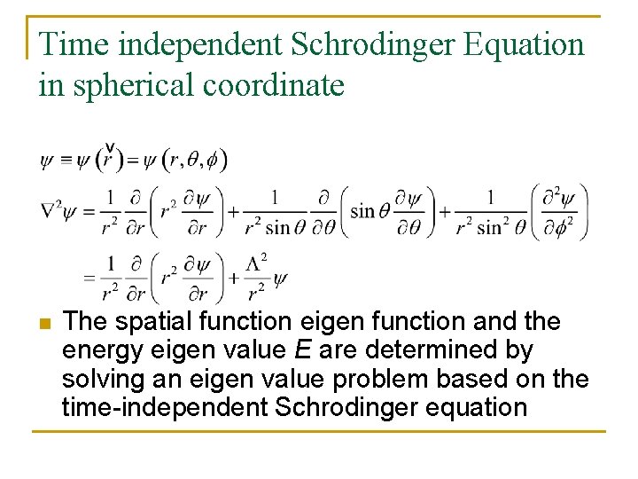 Time independent Schrodinger Equation in spherical coordinate n The spatial function eigen function and