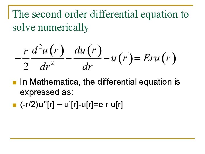 The second order differential equation to solve numerically n n In Mathematica, the differential