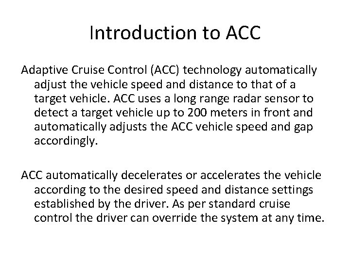 Introduction to ACC Adaptive Cruise Control (ACC) technology automatically adjust the vehicle speed and