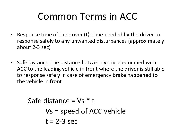 Common Terms in ACC • Response time of the driver (t): time needed by