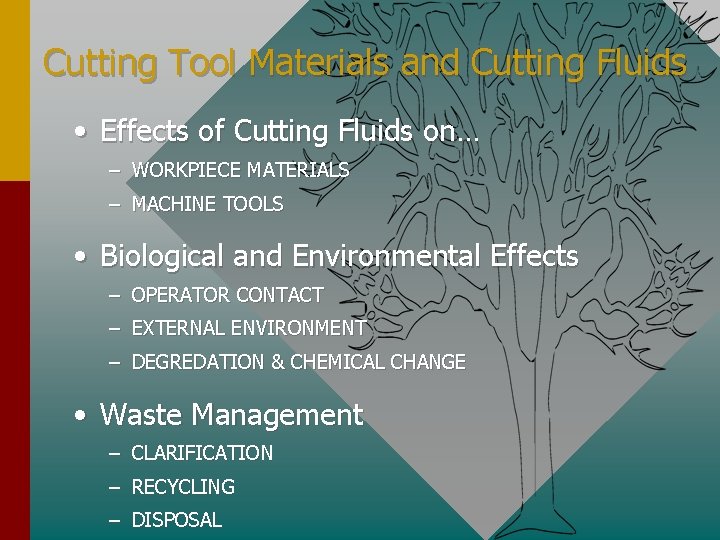 Cutting Tool Materials and Cutting Fluids • Effects of Cutting Fluids on… – WORKPIECE