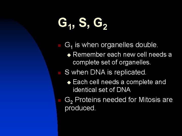 G 1, S, G 2 n G 1 is when organelles double. u n
