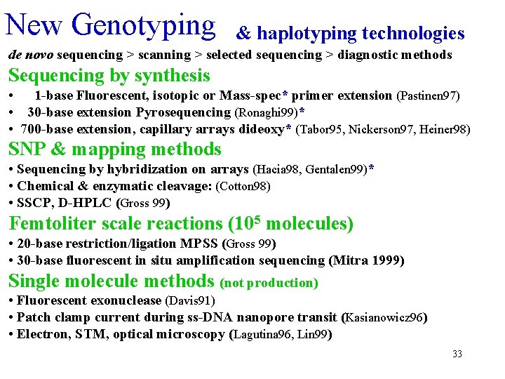 New Genotyping & haplotyping technologies de novo sequencing > scanning > selected sequencing >