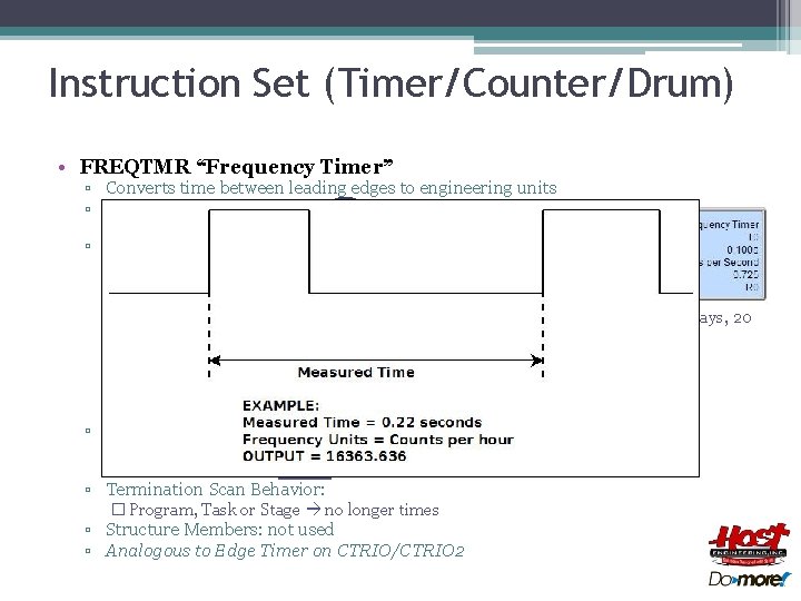 Instruction Set (Timer/Counter/Drum) • FREQTMR “Frequency Timer” ▫ Converts time between leading edges to