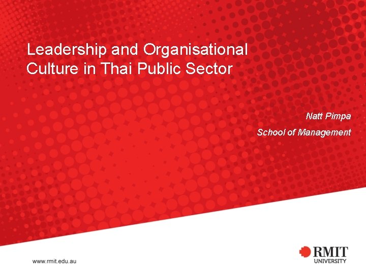 Leadership and Organisational Culture in Thai Public Sector Natt Pimpa School of Management 