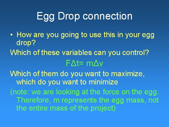 Egg Drop connection • How are you going to use this in your egg
