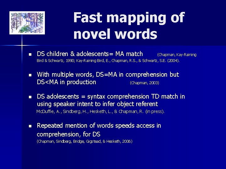Fast mapping of novel words n DS children & adolescents= MA match n With