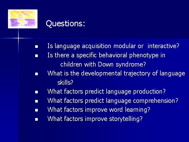 Questions: n n n n Is language acquisition modular or interactive? Is there a