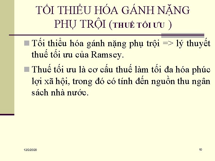 TỐI THIỂU HÓA GÁNH NẶNG PHỤ TRỘI (THUẾ TỐI ƯU ) n Tối thiểu