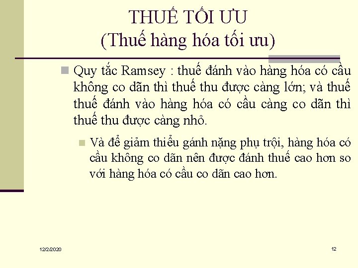 THUẾ TỐI ƯU (Thuế hàng hóa tối ưu) n Quy tắc Ramsey : thuế