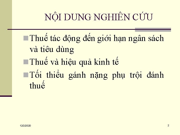NỘI DUNG NGHIÊN CỨU n Thuế tác động đến giới hạn ngân sách và