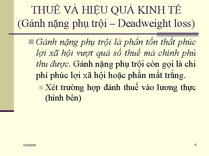 THUẾ VÀ HIỆU QUẢ KINH TẾ (Gánh nặng phụ trội – Deadweight loss) n