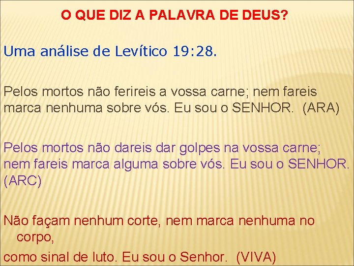 O QUE DIZ A PALAVRA DE DEUS? Uma análise de Levítico 19: 28. Pelos