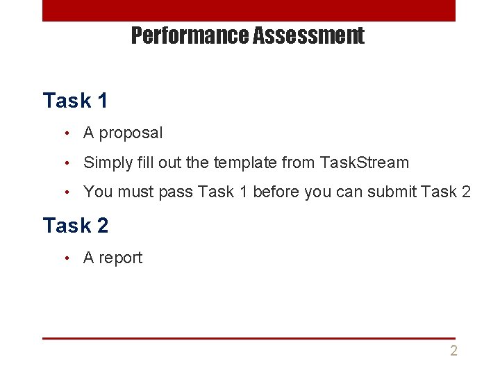 Performance Assessment Task 1 • A proposal • Simply fill out the template from