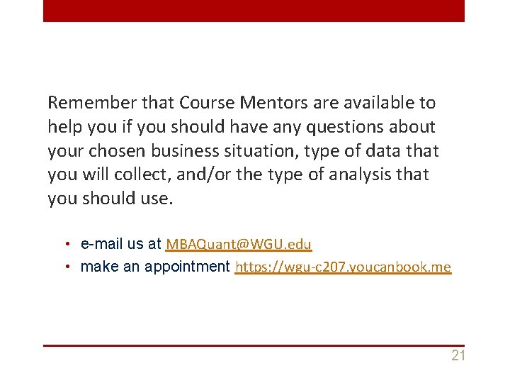 Remember that Course Mentors are available to help you if you should have any