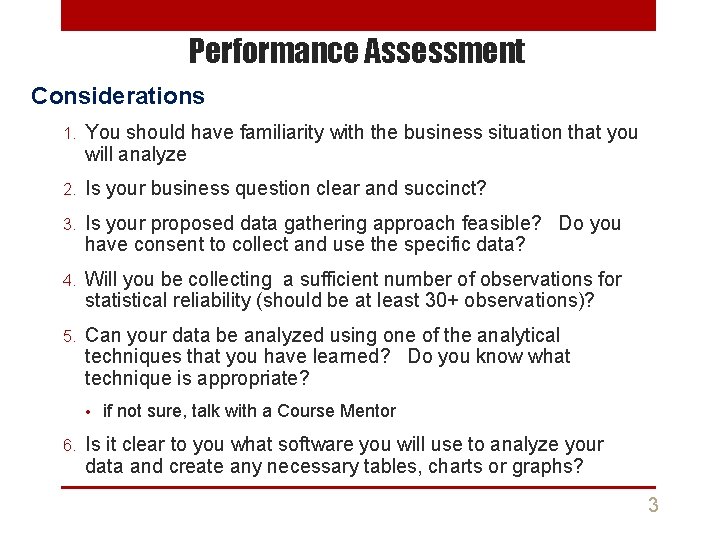 Performance Assessment Considerations 1. You should have familiarity with the business situation that you