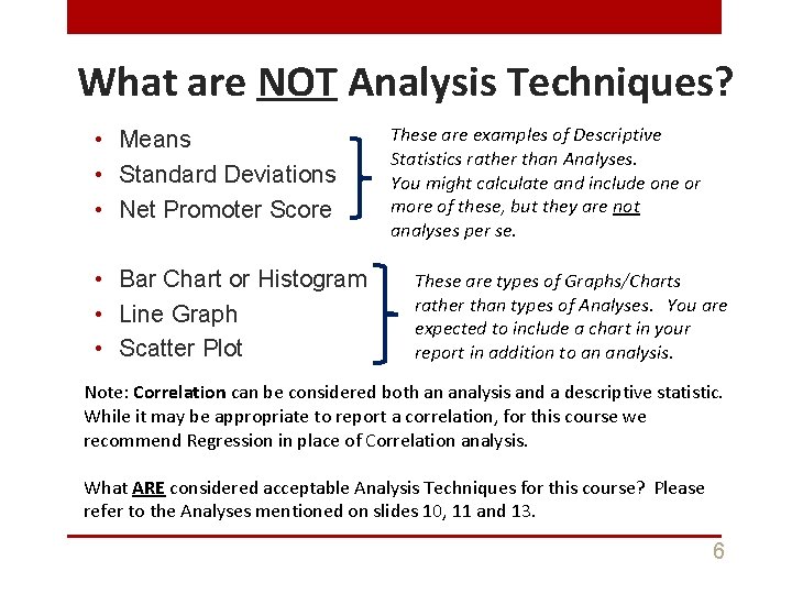 What are NOT Analysis Techniques? • Means • Standard Deviations • Net Promoter Score