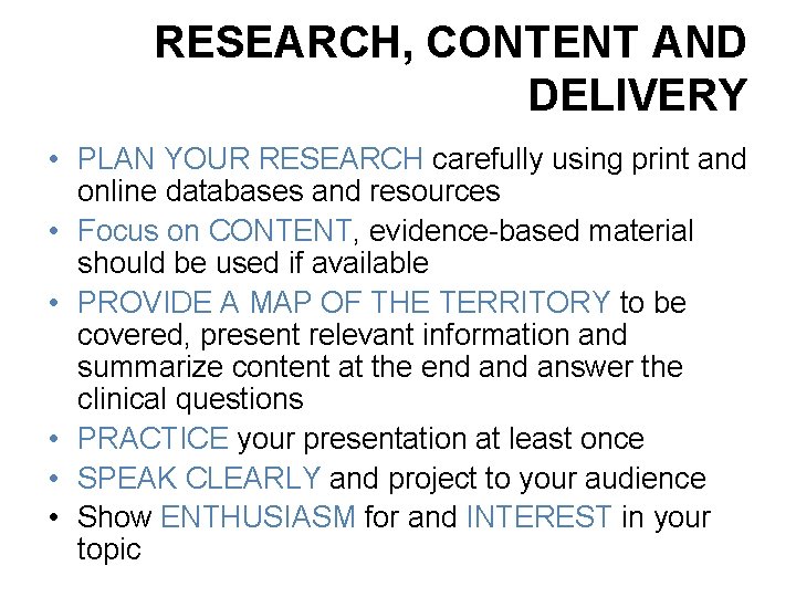 RESEARCH, CONTENT AND DELIVERY • PLAN YOUR RESEARCH carefully using print and online databases