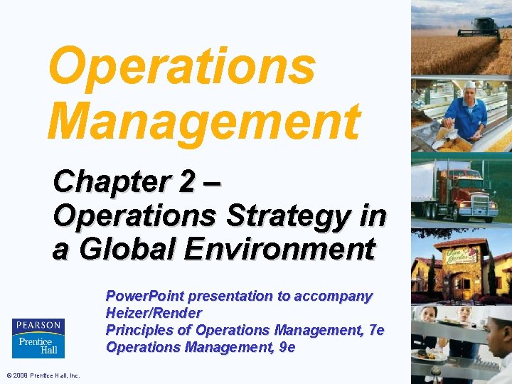 Operations Management Chapter 2 – Operations Strategy in a Global Environment Power. Point presentation
