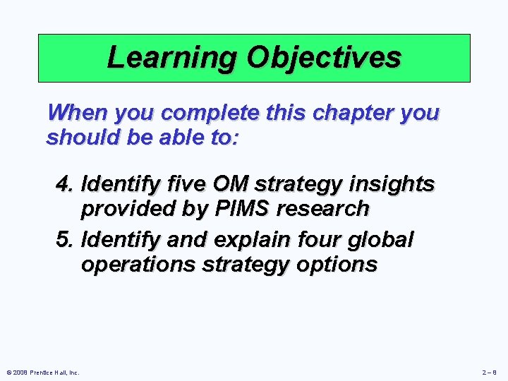 Learning Objectives When you complete this chapter you should be able to: 4. Identify