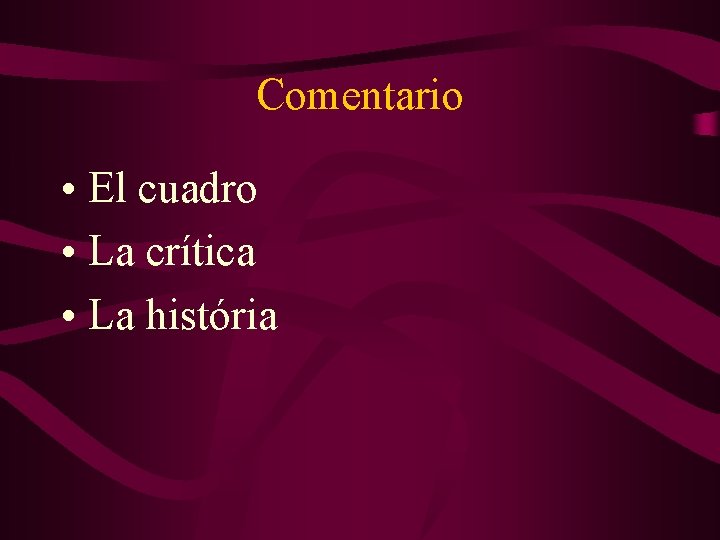 Comentario • El cuadro • La crítica • La história 