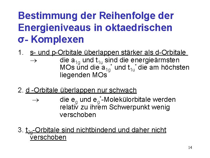 Bestimmung der Reihenfolge der Energieniveaus in oktaedrischen σ- Komplexen 1. s- und p-Orbitale überlappen