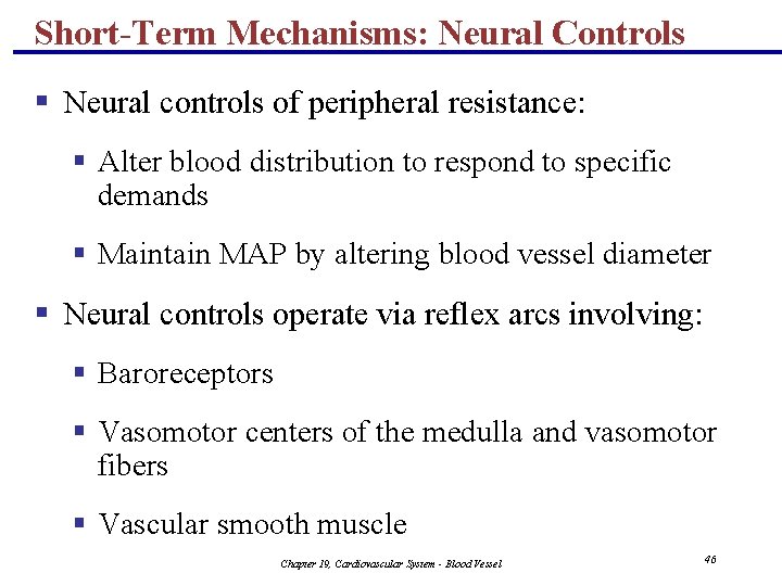 Short-Term Mechanisms: Neural Controls § Neural controls of peripheral resistance: § Alter blood distribution
