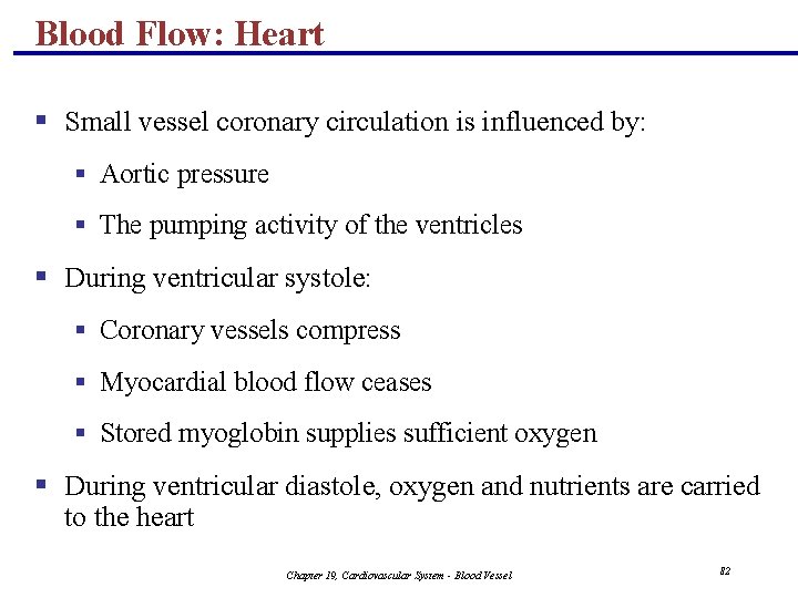 Blood Flow: Heart § Small vessel coronary circulation is influenced by: § Aortic pressure