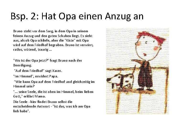 Bsp. 2: Hat Opa einen Anzug an Bruno steht vor dem Sarg, in dem