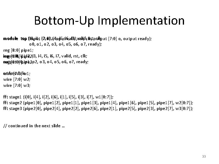 Bottom-Up Implementation module top (i 0, i 1, i 2, i 3, i, i