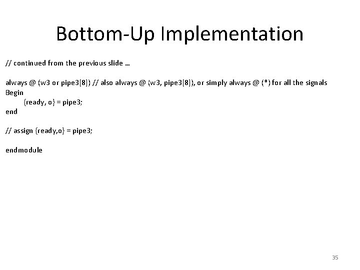 Bottom-Up Implementation // continued from the previous slide … Y always @ (w 3