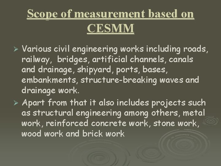 Scope of measurement based on CESMM Various civil engineering works including roads, railway, bridges,