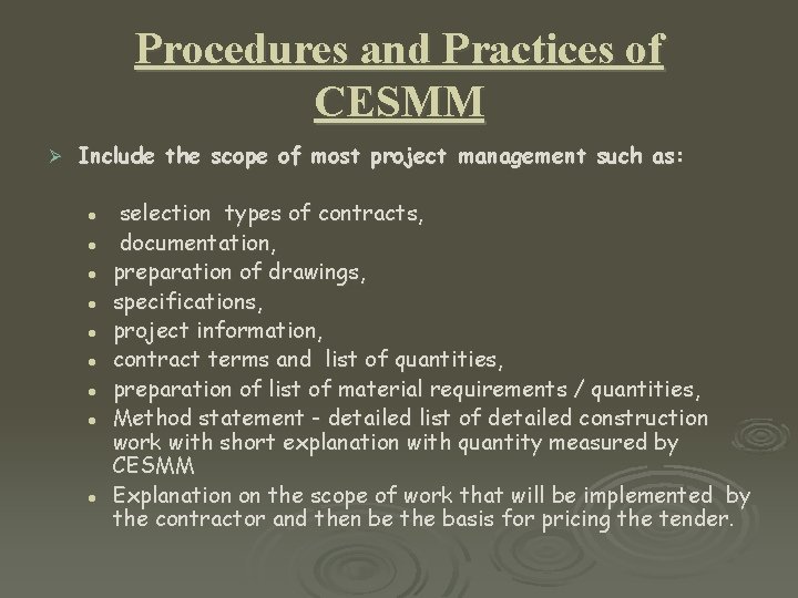 Procedures and Practices of CESMM Ø Include the scope of most project management such