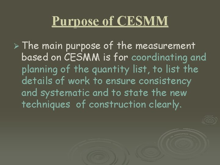 Purpose of CESMM Ø The main purpose of the measurement based on CESMM is