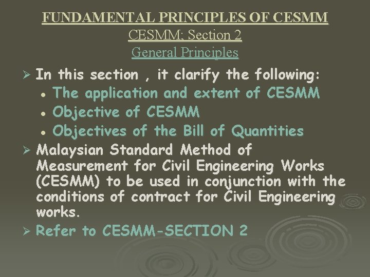 FUNDAMENTAL PRINCIPLES OF CESMM; Section 2 General Principles Ø In this section , it
