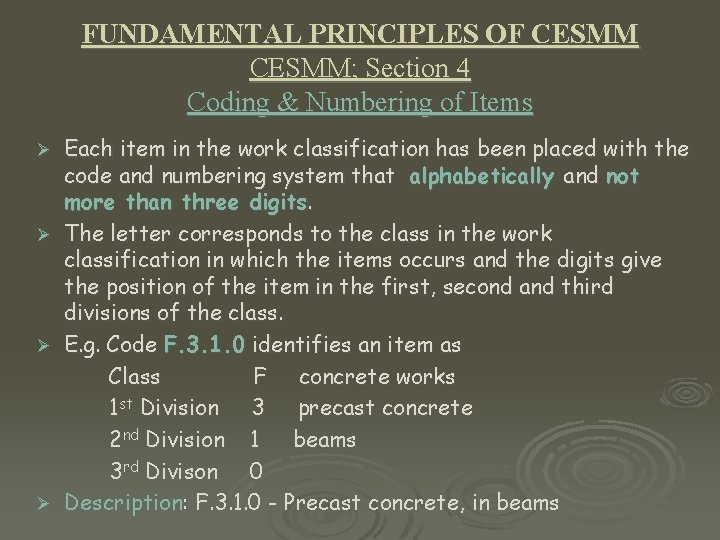 FUNDAMENTAL PRINCIPLES OF CESMM; Section 4 Coding & Numbering of Items Ø Ø Each