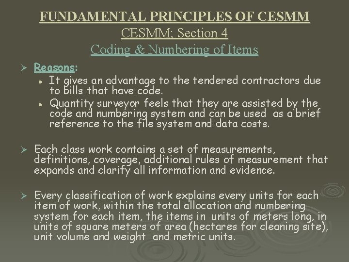 FUNDAMENTAL PRINCIPLES OF CESMM; Section 4 Coding & Numbering of Items Ø Reasons: l