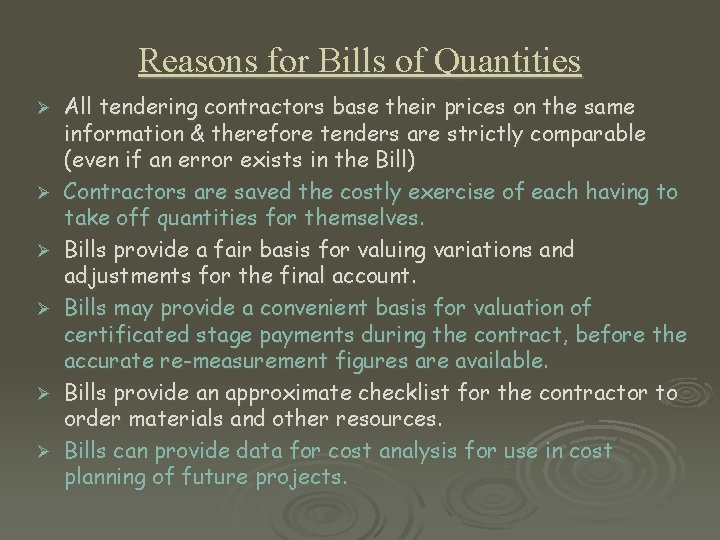 Reasons for Bills of Quantities Ø Ø Ø All tendering contractors base their prices