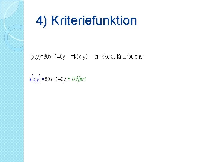 4) Kriteriefunktion 