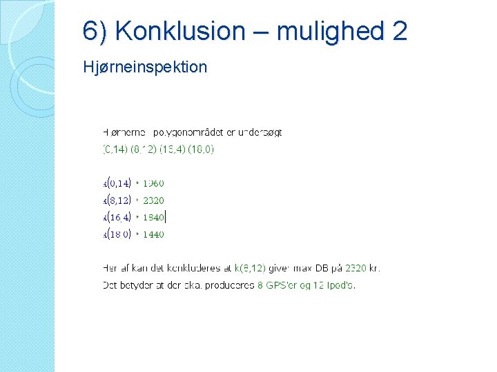 6) Konklusion – mulighed 2 Hjørneinspektion 