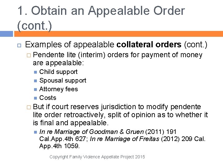 1. Obtain an Appealable Order (cont. ) Examples of appealable collateral orders (cont. )
