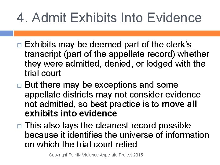 4. Admit Exhibits Into Evidence Exhibits may be deemed part of the clerk’s transcript