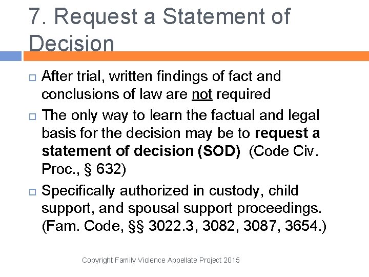 7. Request a Statement of Decision After trial, written findings of fact and conclusions