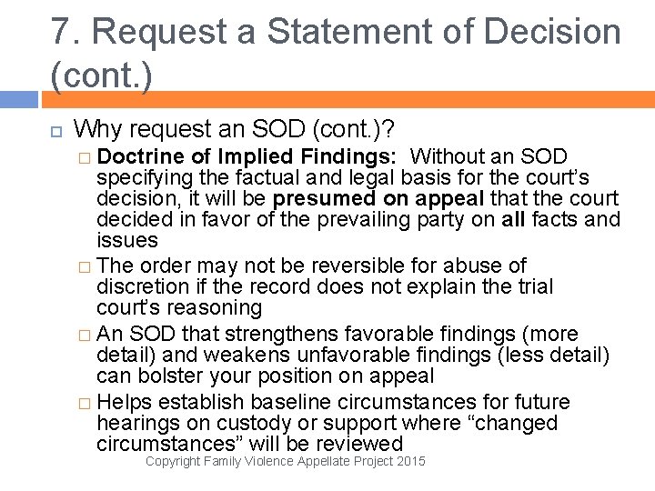 7. Request a Statement of Decision (cont. ) Why request an SOD (cont. )?