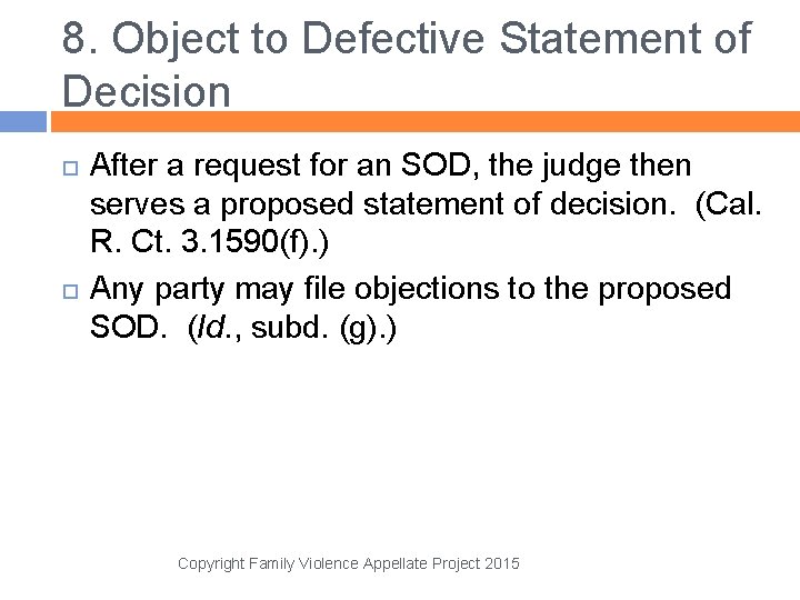8. Object to Defective Statement of Decision After a request for an SOD, the