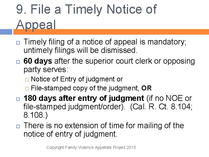 9. File a Timely Notice of Appeal Timely filing of a notice of appeal