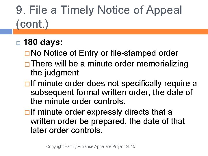 9. File a Timely Notice of Appeal (cont. ) 180 days: � No Notice